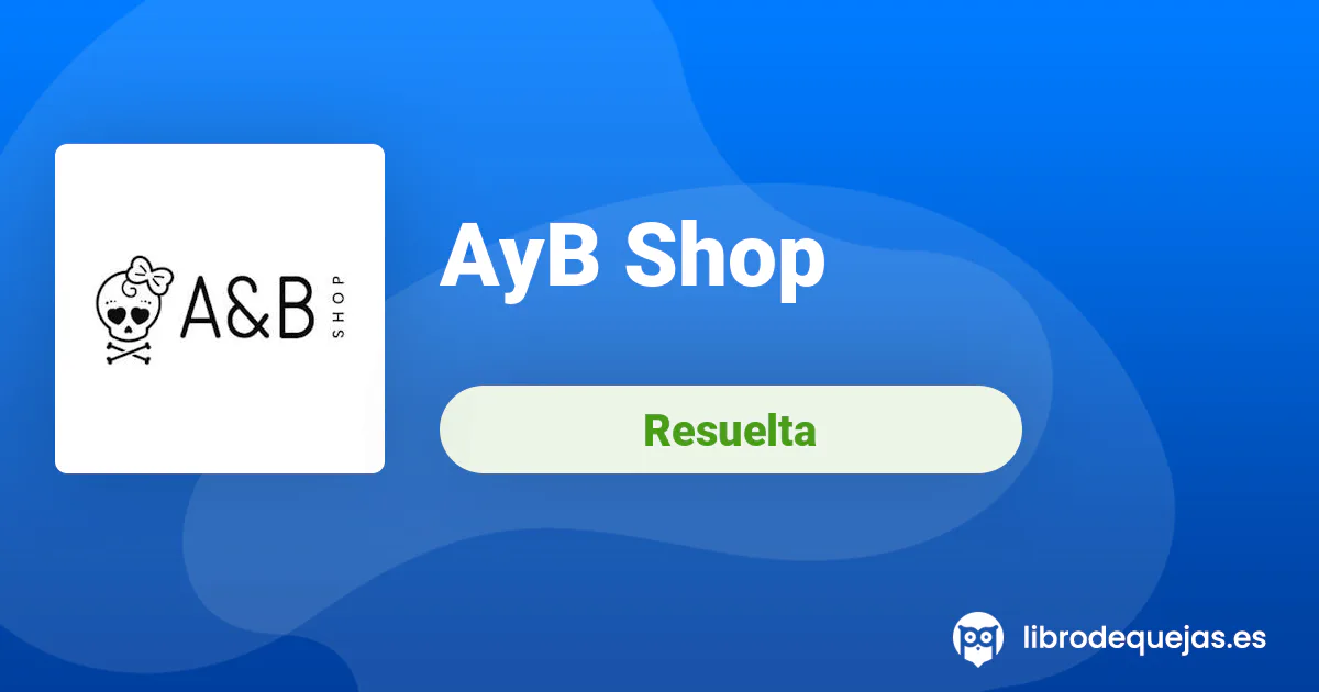 Reclamación Resuelta: AyB Shop - Reclamacion de envio de pedido